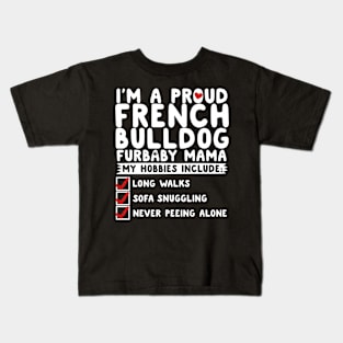 I'm A Proud French Bulldog Furbaby Mama Kids T-Shirt